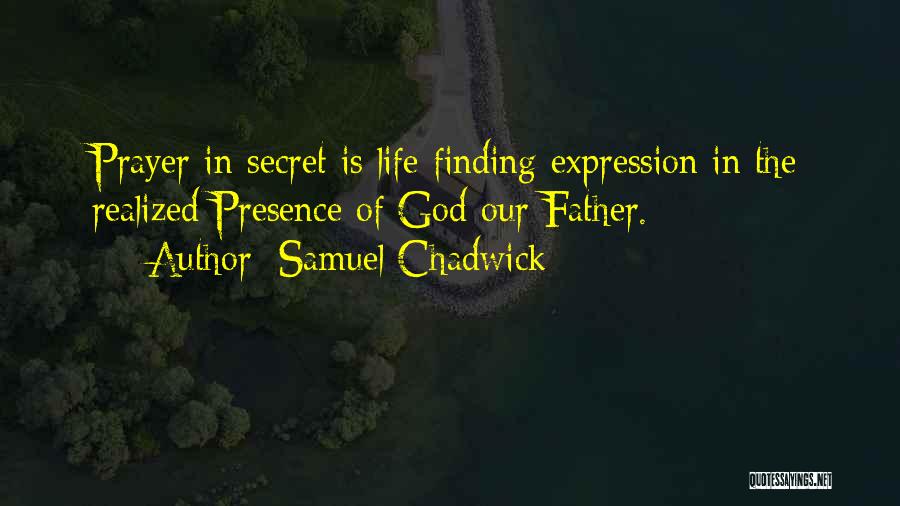 Finding Your Father Quotes By Samuel Chadwick