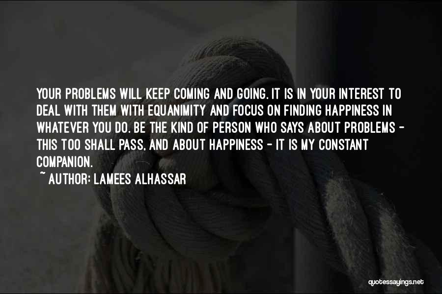 Finding Your Happiness Quotes By Lamees Alhassar