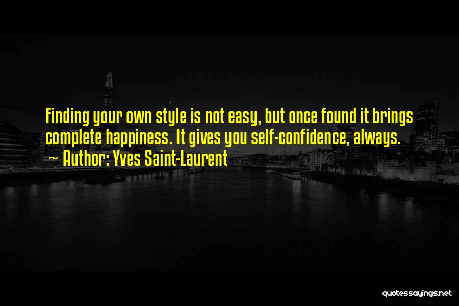 Finding Your Happiness Quotes By Yves Saint-Laurent