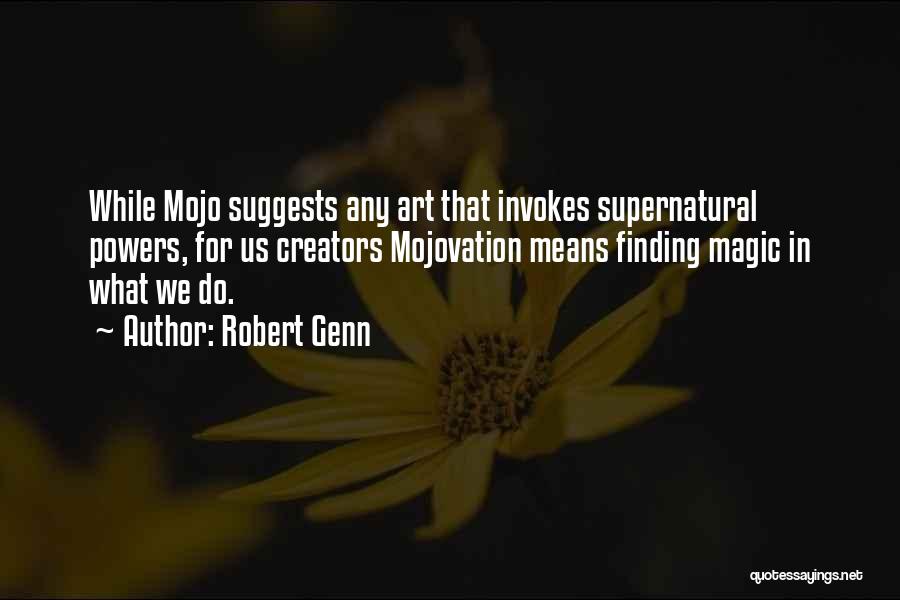 Finding Your Mojo Quotes By Robert Genn