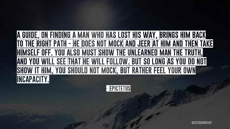 Finding Your Own Path Quotes By Epictetus Finding Your Own Path Quotes By Epictetus