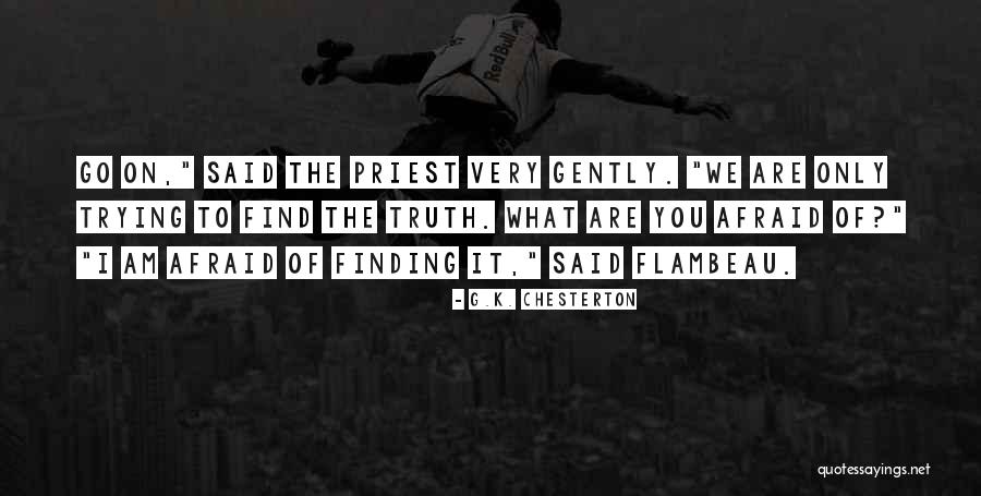 Finding Your Own Truth Quotes By G.K. Chesterton Finding Your Own Truth Quotes By G.K. Chesterton