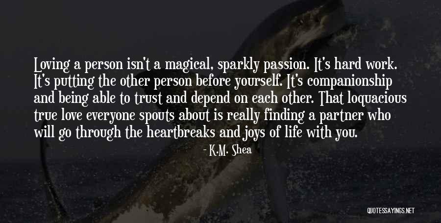 Finding Your Passion In Life Quotes By K.M. Shea