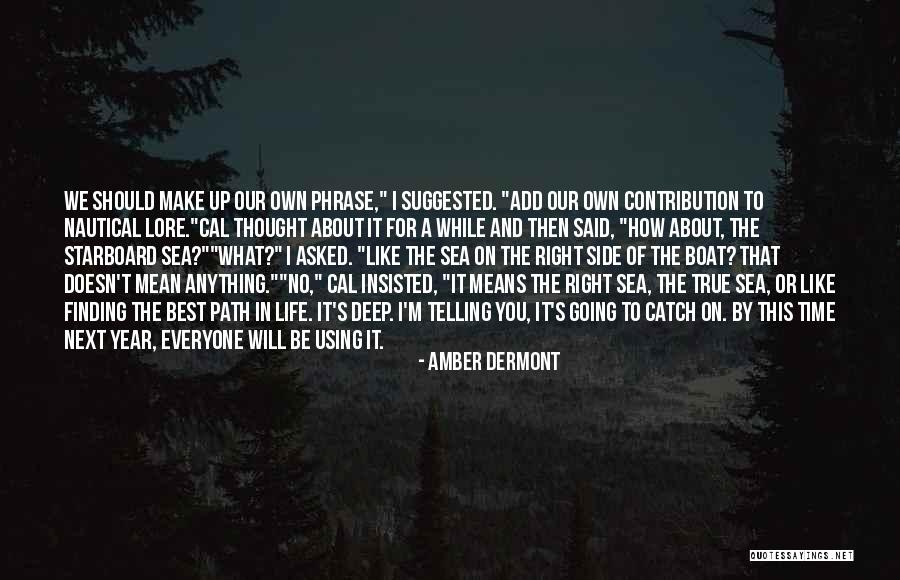 Finding Your Path In Life Quotes By Amber Dermont Finding Your Path In Life Quotes By Amber Dermont