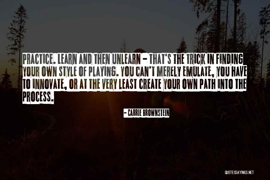 Finding Your Path In Life Quotes By Carrie Brownstein Finding Your Path In Life Quotes By Carrie Brownstein
