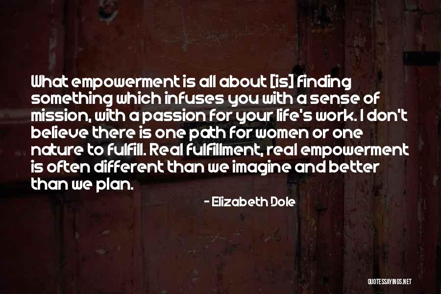 Finding Your Path In Life Quotes By Elizabeth Dole Finding Your Path In Life Quotes By Elizabeth Dole