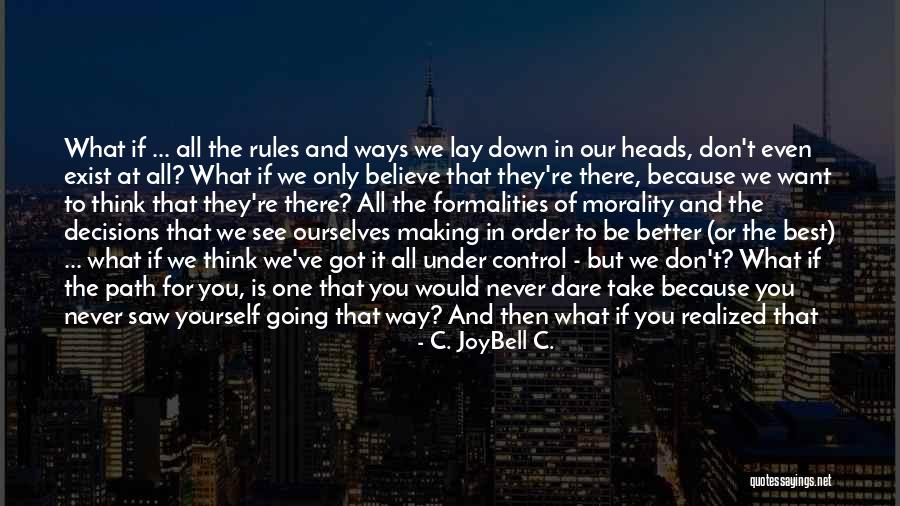 Finding Your Path Quotes By C. JoyBell C. Finding Your Path Quotes By C. JoyBell C.