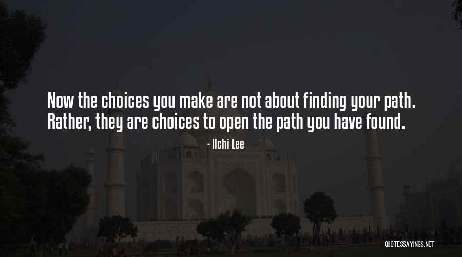 Finding Your Path Quotes By Ilchi Lee Finding Your Path Quotes By Ilchi Lee