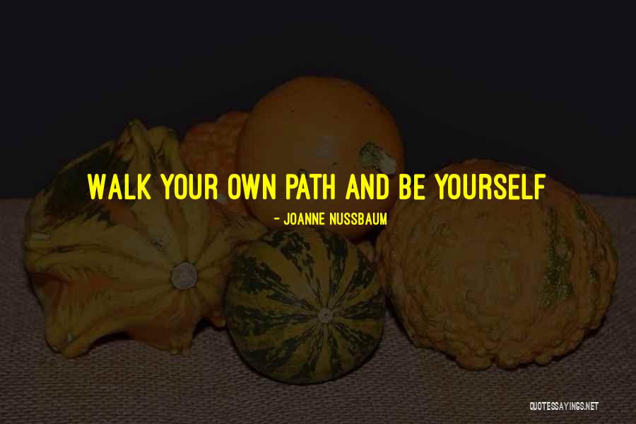 Finding Your Path Quotes By Joanne Nussbaum Finding Your Path Quotes By Joanne Nussbaum