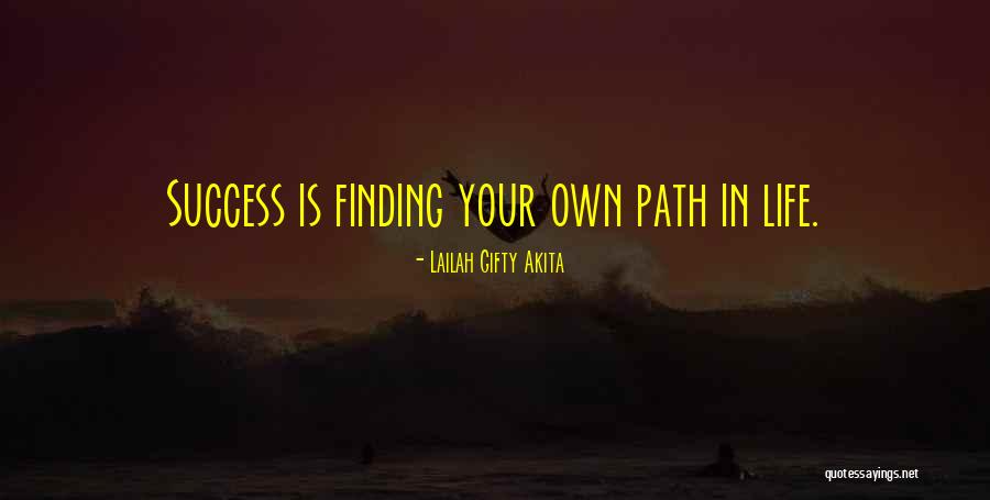 Finding Your Path Quotes By Lailah Gifty Akita Finding Your Path Quotes By Lailah Gifty Akita