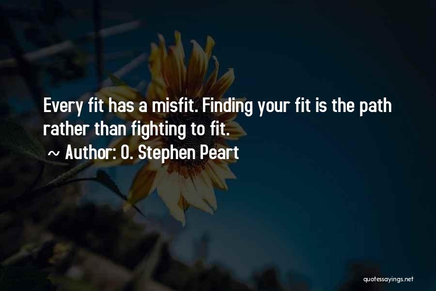 Finding Your Path Quotes By O. Stephen Peart