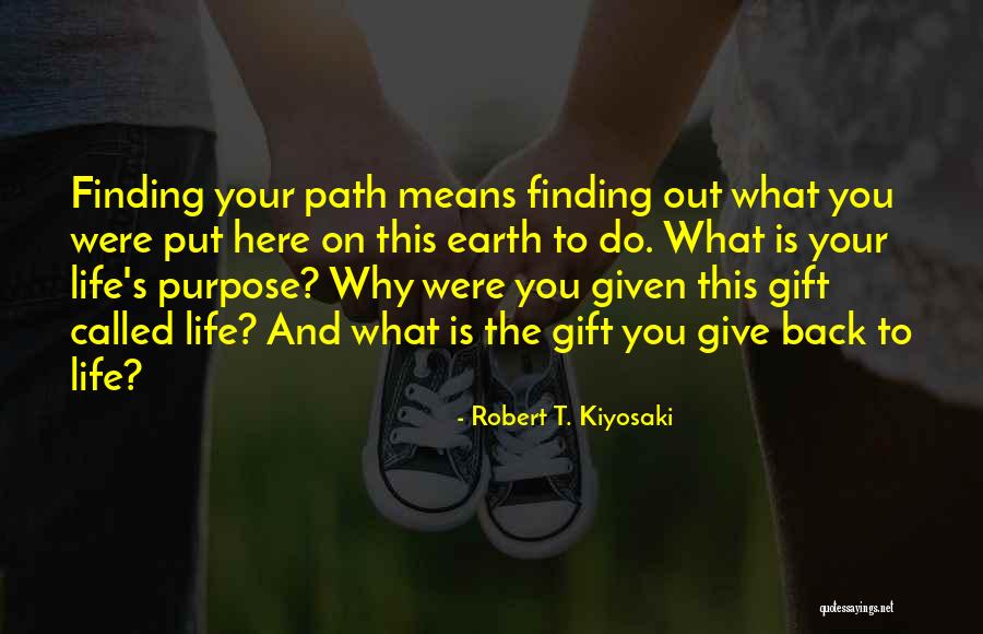 Finding Your Path Quotes By Robert T. Kiyosaki Finding Your Path Quotes By Robert T. Kiyosaki