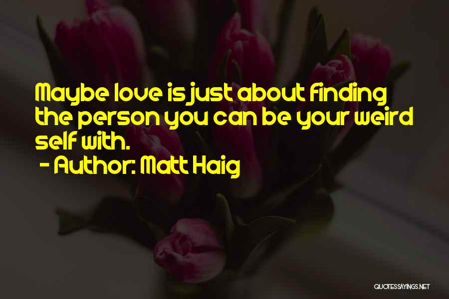 Finding Your Person Quotes By Matt Haig
