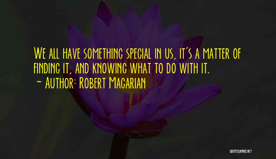 Finding Your Special Someone Quotes By Robert Magarian