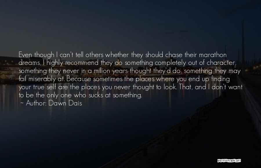 Finding Your True Self Quotes By Dawn Dais