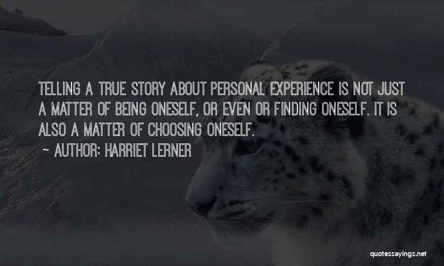 Finding Your True Self Quotes By Harriet Lerner