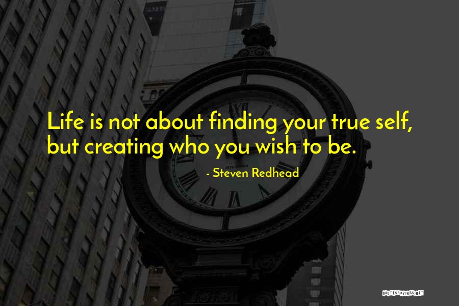 Finding Your True Self Quotes By Steven Redhead