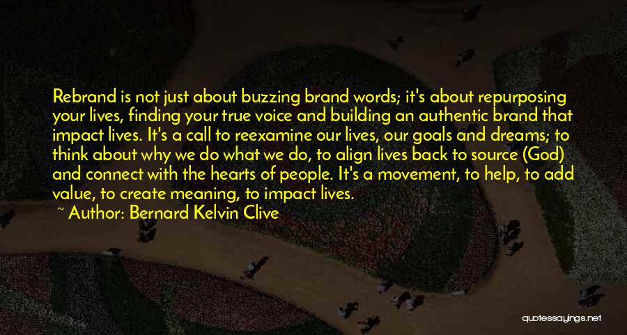 Finding Your Voice Quotes By Bernard Kelvin Clive