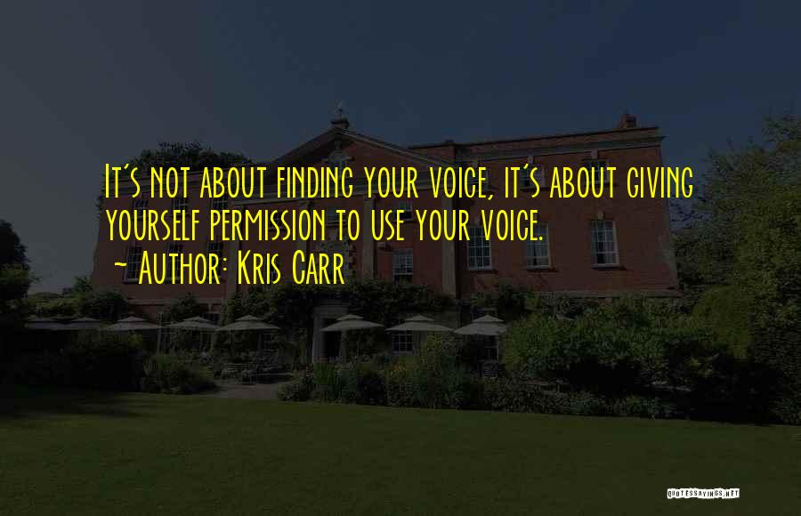 Finding Your Voice Quotes By Kris Carr