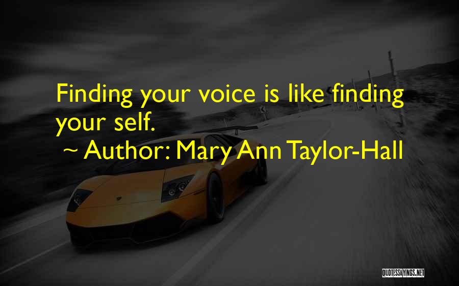 Finding Your Voice Quotes By Mary Ann Taylor-Hall