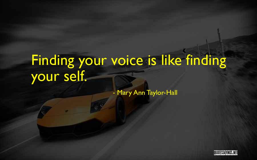 Finding Your Voice Quotes By Mary Ann Taylor-Hall