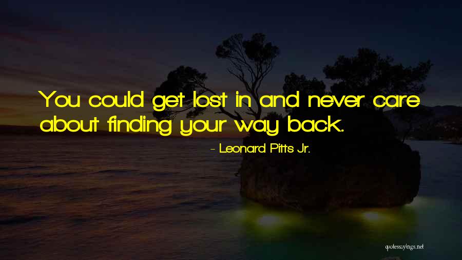 Finding Your Way Back Quotes By Leonard Pitts Jr.