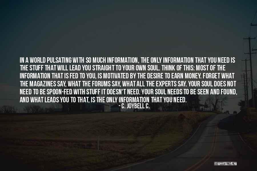 Finding Your Way In The World Quotes By C. JoyBell C. Finding Your Way In The World Quotes By C. JoyBell C.