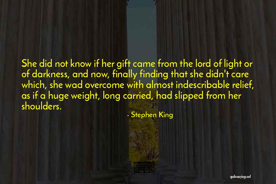 Finding Your Way Out Of The Darkness Quotes By Stephen King