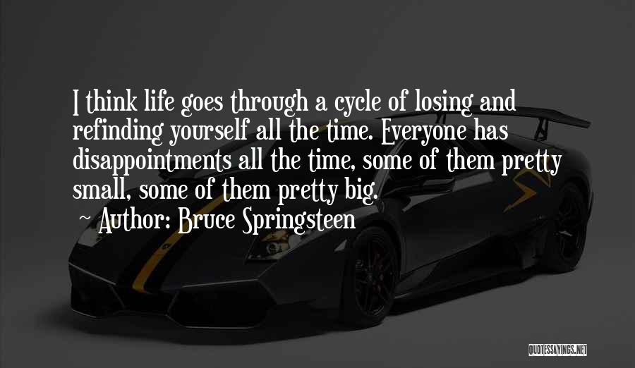 Finding Your Way Through Life Quotes By Bruce Springsteen