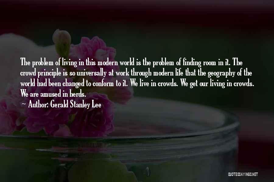 Finding Your Way Through Life Quotes By Gerald Stanley Lee