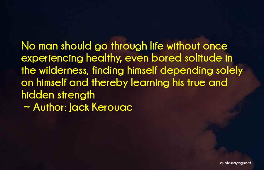 Finding Your Way Through Life Quotes By Jack Kerouac