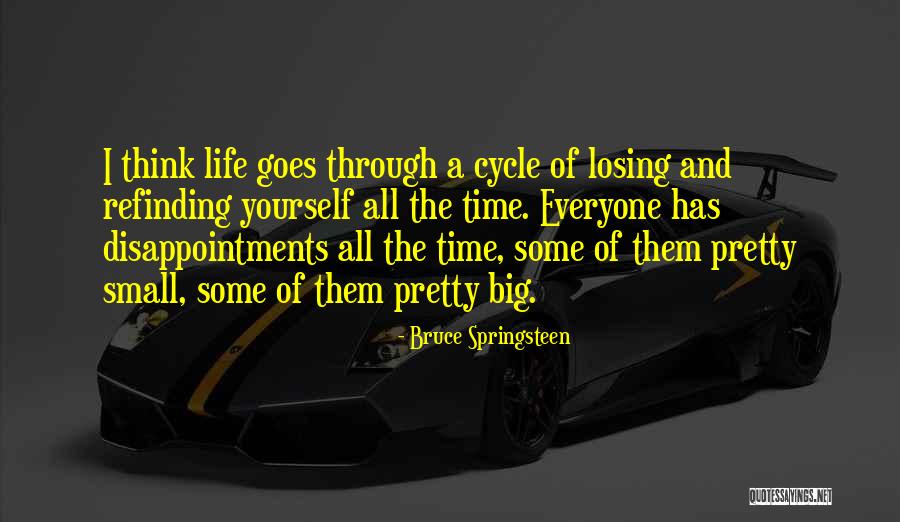 Finding Yourself And Life Quotes By Bruce Springsteen Finding Yourself And Life Quotes By Bruce Springsteen