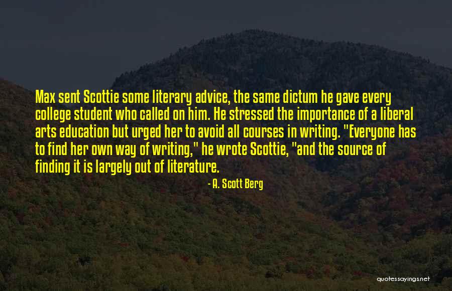 Finding Yourself In College Quotes By A. Scott Berg Finding Yourself In College Quotes By A. Scott Berg