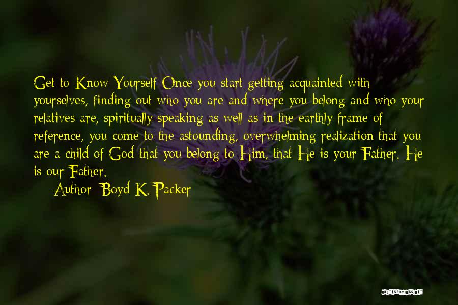 Finding Yourself In God Quotes By Boyd K. Packer