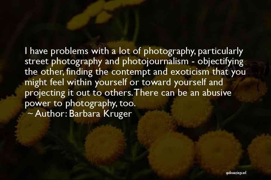 Finding Yourself Quotes By Barbara Kruger