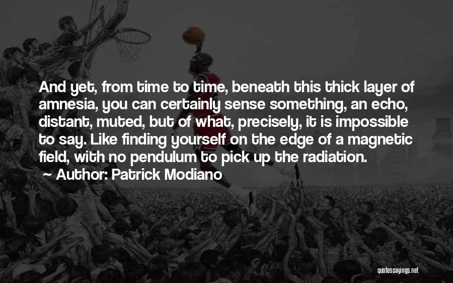 Finding Yourself Quotes By Patrick Modiano