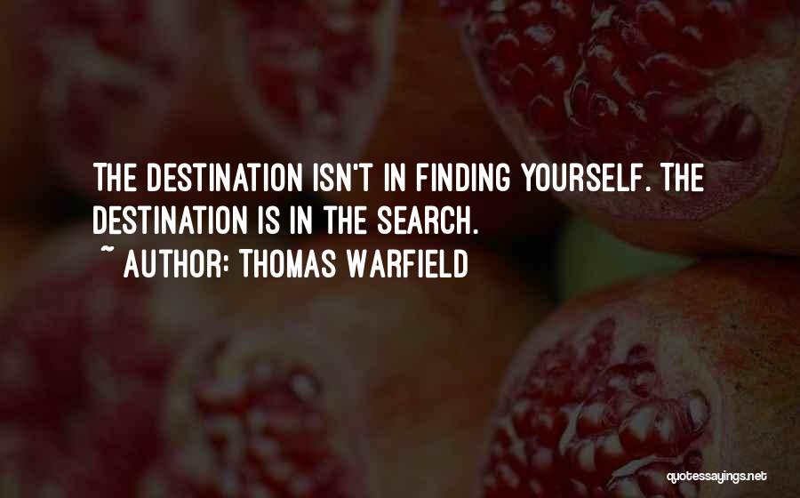 Finding Yourself Quotes By Thomas Warfield