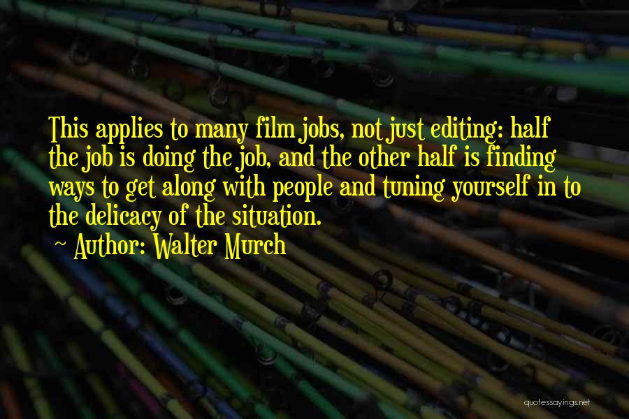 Finding Yourself Quotes By Walter Murch
