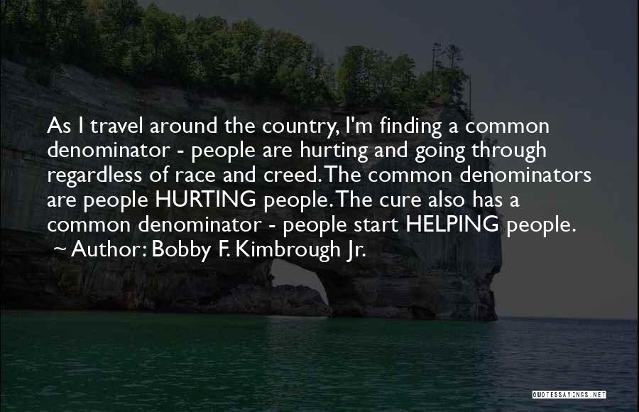 Finding Yourself Travel Quotes By Bobby F. Kimbrough Jr.