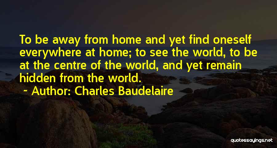 Finding Yourself Travel Quotes By Charles Baudelaire
