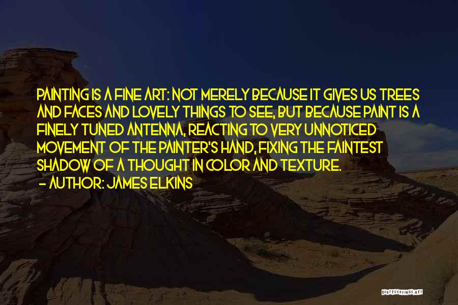 Fine Art Painting Quotes By James Elkins