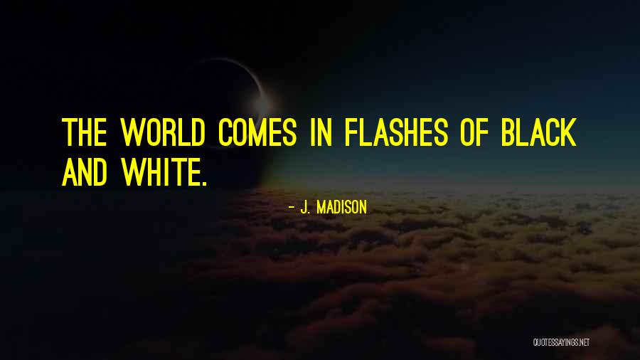 Fine Art Photograph Quotes By J. Madison Fine Art Photograph Quotes By J. Madison