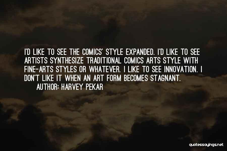 Fine Arts Quotes By Harvey Pekar