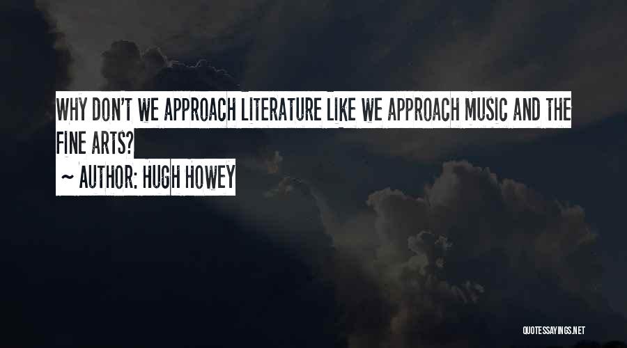 Fine Arts Quotes By Hugh Howey