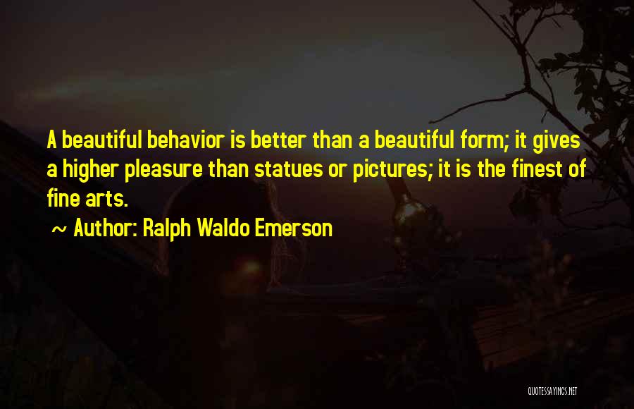 Fine Arts Quotes By Ralph Waldo Emerson