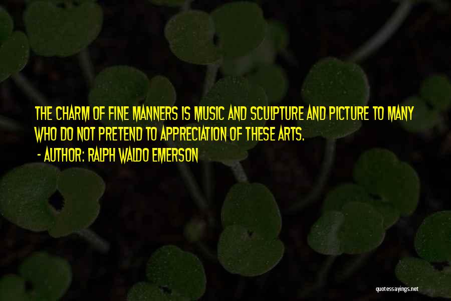 Fine Arts Quotes By Ralph Waldo Emerson