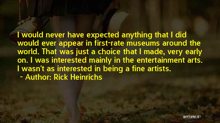 Fine Arts Quotes By Rick Heinrichs