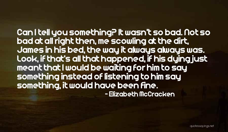 Fine Be That Way Quotes By Elizabeth McCracken