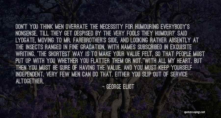 Fine Be That Way Quotes By George Eliot