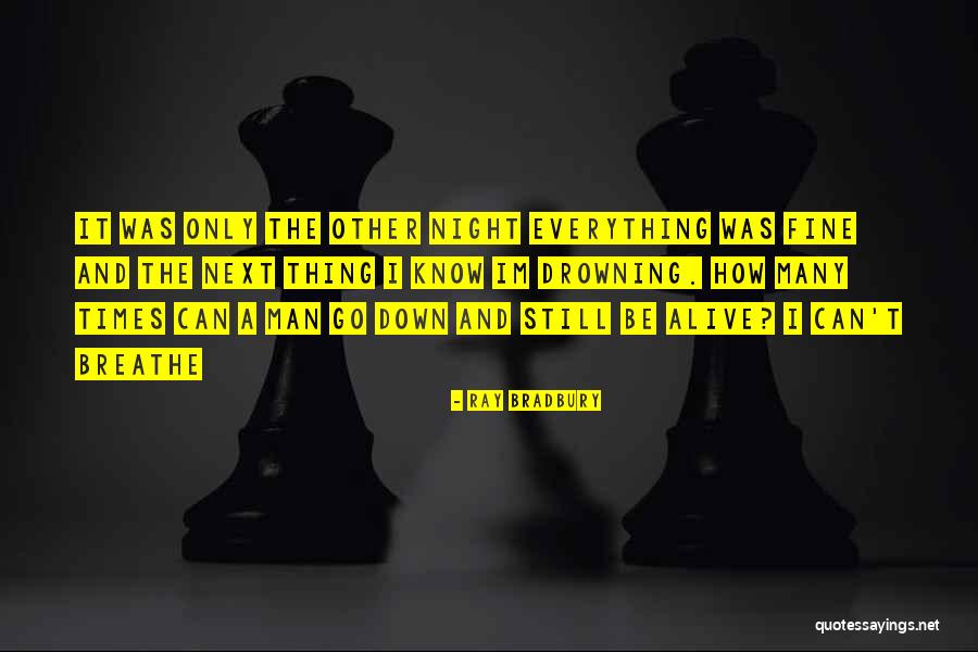 Fine But Im Quotes By Ray Bradbury Fine But Im Quotes By Ray Bradbury